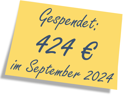 Wir haben gespendet: 424 EUR im September 2024.